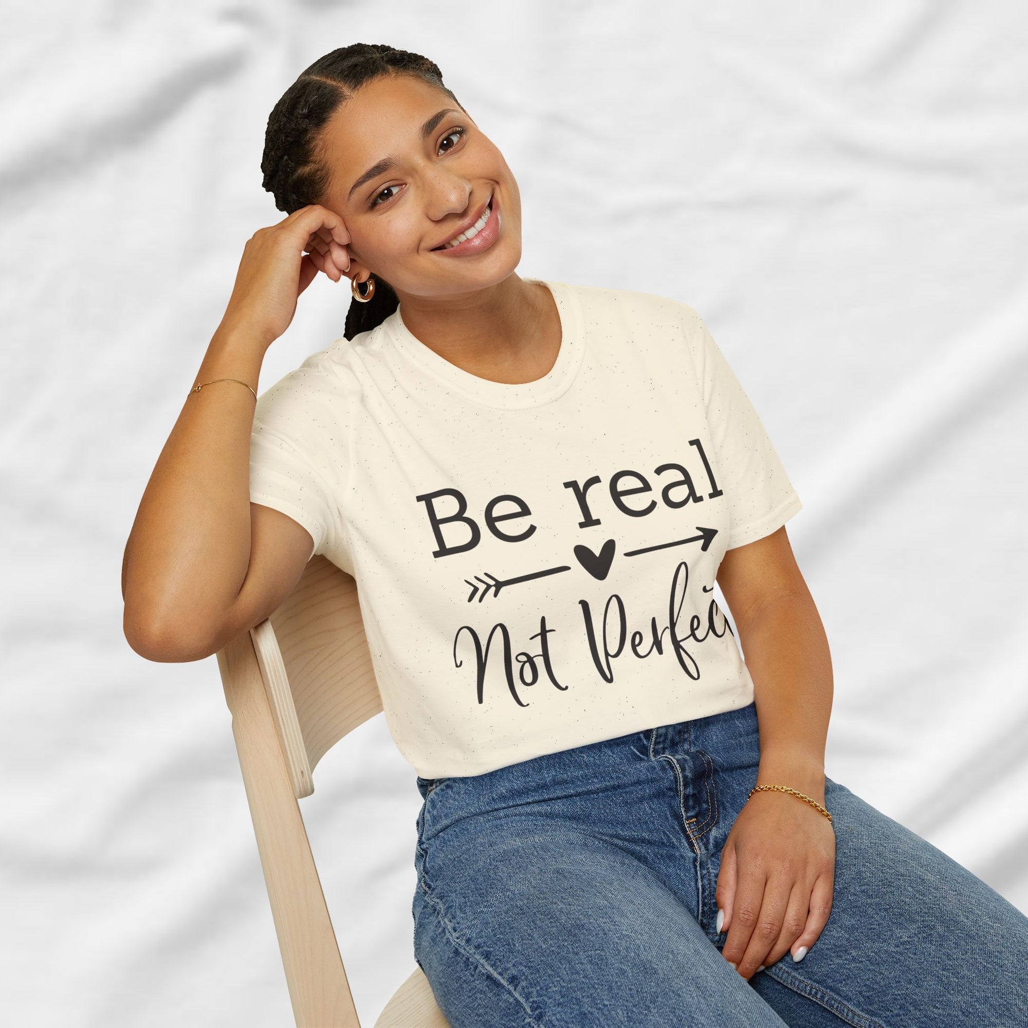 Be Real Not Perfect T-Shirt