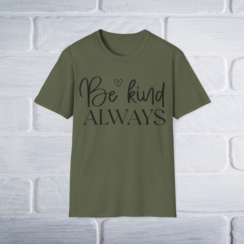 Be Kind Always T-Shirt - Unisex Softstyle