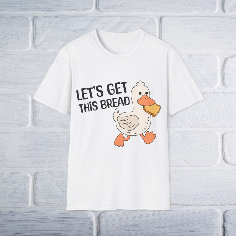 Let's Get This Bread T-Shirt - Unisex