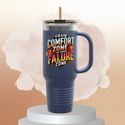 Your Comfort Zone Is Your Failure Zone Insulated Travel Mug, 40oz