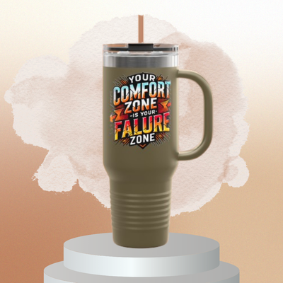 Your Comfort Zone Is Your Failure Zone Insulated Travel Mug, 40oz