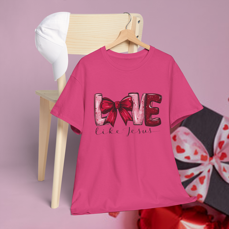 Love like Jesus Valentine T shirt