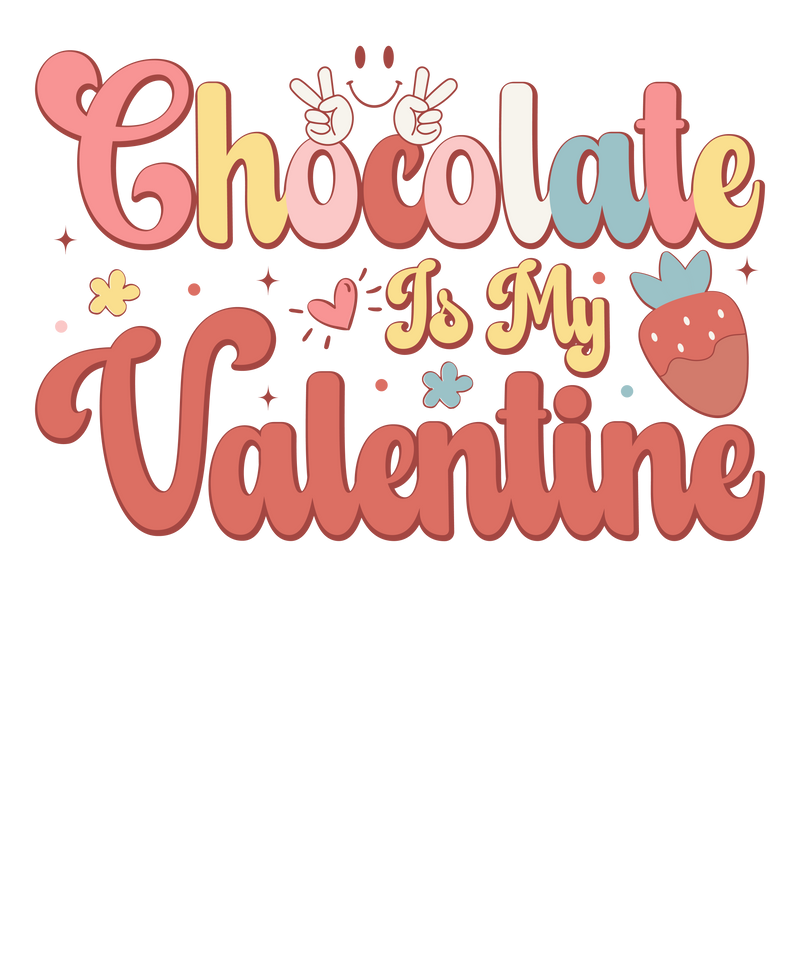 Chocolate is my Valentine