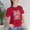 Taking It Easy Won't Take You Anywhere T-shirt - GULLYDESIGN