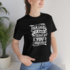 Taking It Easy Won't Take You Anywhere T-shirt - GULLYDESIGN