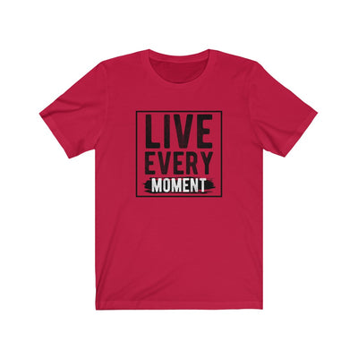 Live Every Moment T-shirt - GULLYDESIGN